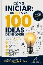 Cómo iniciar No una sino 100 ideas de negocio.webp