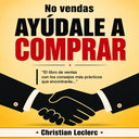 No vendas, ayúdale a comprar
