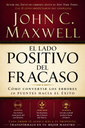 El lado positivo del fracaso – John C. Maxwell