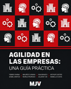 Agilidad en las empresas: Una guía práctica